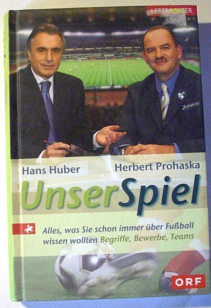 Unser Spiel von Hans Huber, Herbert Prohaska